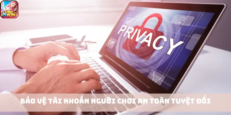 Bảo vệ tài khoản người chơi an toàn tuyệt đối